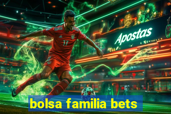 bolsa familia bets